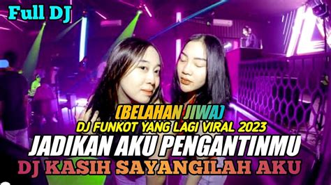 Dj Funkot Viral Dj Jadikan Aku Pengantinmu Belahan Jiwa