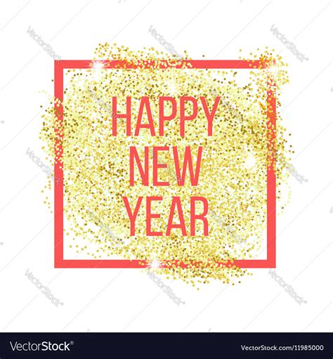 Happy new year greeting card Gold glitter Vector Image