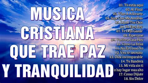 MÚSICA CRISTIANA QUE TRAE PAZ Y TRANQUILIDAD 2021 GRANDES ÉXITOS DE