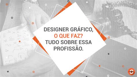 Designer gráfico o que faz Tudo sobre essa profissão