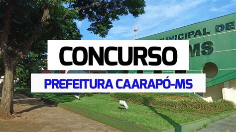 Concurso Prefeitura Caarap Ms Sai Edital Vagas De At R