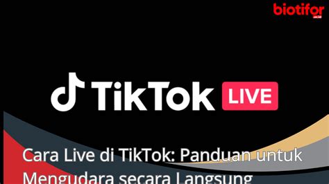 Cara Live Di Tiktok Panduan Untuk Mengudara Secara Langsung