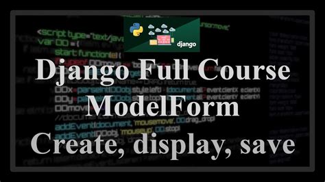 Django Full Course Django Modelforms Create Display Form