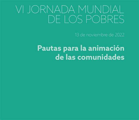 Domingo 13 De Noviembre Jornada Mundial De Los Pobres “jesucristo Se