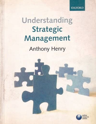 UNDERSTANDING STRATEGIC MANAGEMENT ANTHONY HENRY Oxford