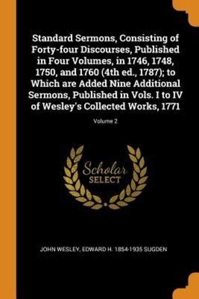 John Wesley · Standard Sermons Consisting Of Forty Four Discourses