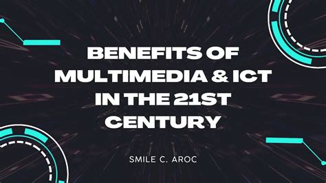 Benefits Of Multimedia And Ict In The 21st Century Youtube