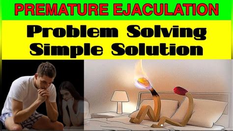 Premature Ejaculation Problem And Its Simple Solution Signs