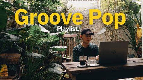 Playlist 스트레스 탈출을 위한 비밀 병기 그루브와 시티 팝의 만남 Groove R B playlist