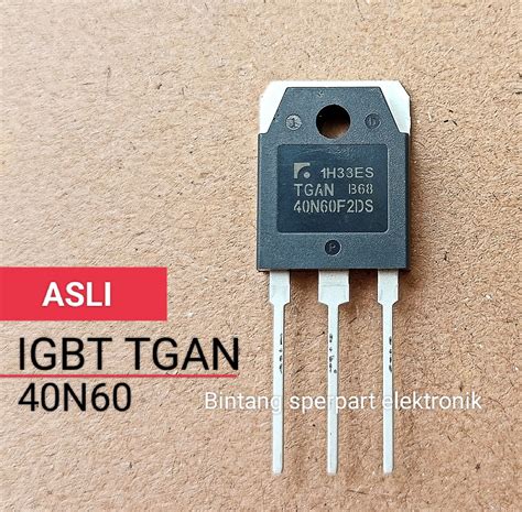 MOSFET TGAN 40N60 ORIGINAL 40A 600V IGBT MESIN LAS 40N60 IGBT TGAN