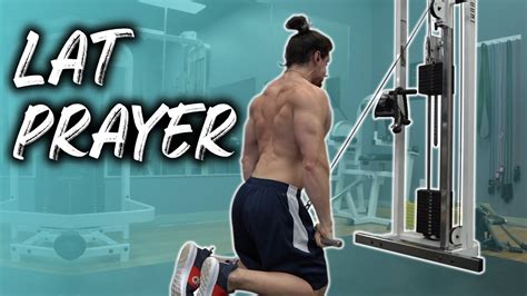 Lat Prayer Best Isolation Exercise For Lats Youtube