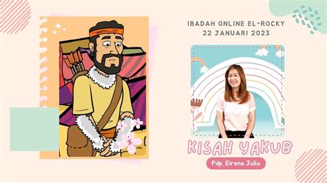 Ibadah Online El Rocky Januari Kisah Yakub Youtube