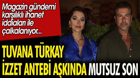 Tuvana T Rkay Zzet Antebi A K Nda Mutsuz Son Magazin G Ndemi