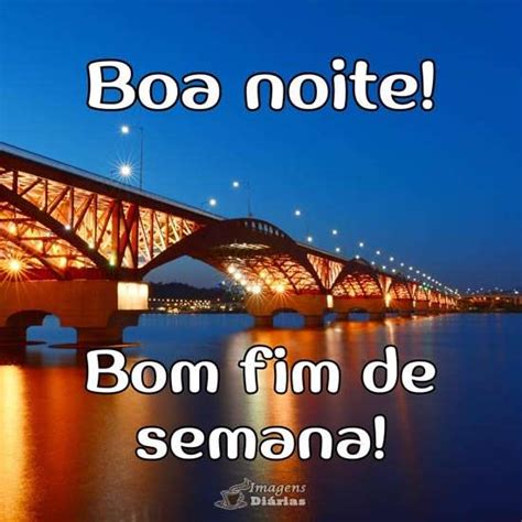 Mensagem De Boa Noite E Bom Final De Semana - Boa noite e bom fim de semana - Top Imagem - 21316