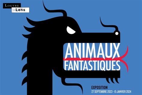 Animaux Fantastiques Louvre Lens