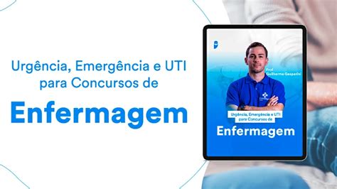 Urg Ncia Emerg Ncia E Uti Para Concursos De Enfermagem Estrat Gia