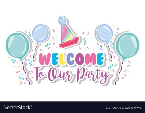 Welcome to our party Royalty Free Vector Image