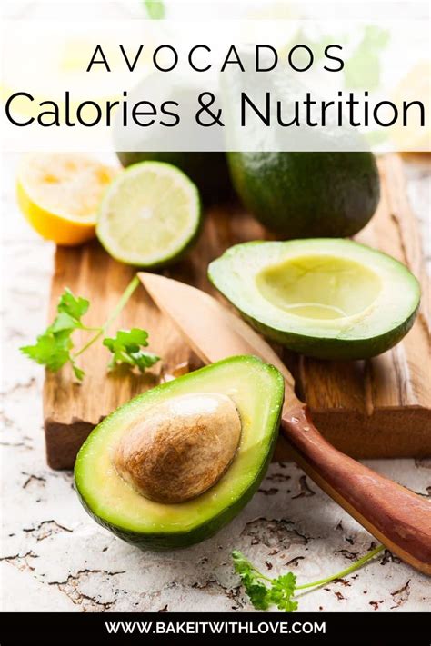 Avocado Calories And Nutrition An In Depth Nutritional Guide Bake It With Love