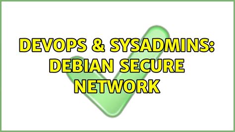 DevOps SysAdmins Debian Secure Network YouTube