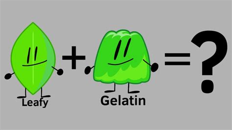 Bfdi Fusions Leafy And Gelatin Youtube