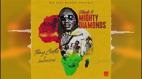 Tony Curtis Tribute To Mighty Diamonds Nuh Rush Records Reggae 2022