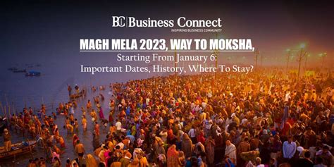 Magh Mela 2023, Way To Moksha, Starting From January 6: Important Dates, History, Where To Stay ...