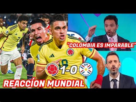 ASÍ REACCÍONO PRENSA MUNDIAL A LA VICTORIA DE COLOMBIA VS PARAGUAY Y