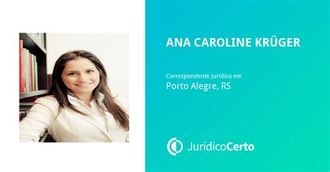 Ana Caroline Kr Ger Bacharel Em Direito E Correspondente Jur Dico Em