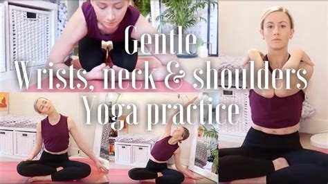 Gentle Wrist Neck And Shoulders Practice 20 Minutes Youtube