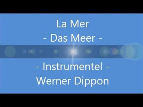 La Mer Das Meer Instrumentel Wedis Music Werner Dippon Youtube