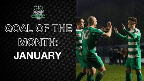 Goal Of The Month January Farsley Celtic Fc