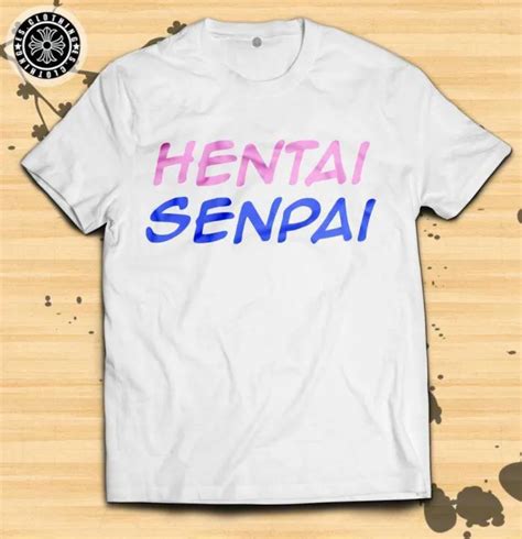 FUNNY ANIME HENTAI SENPAI CUSTOMIZED SHIRT Lazada PH