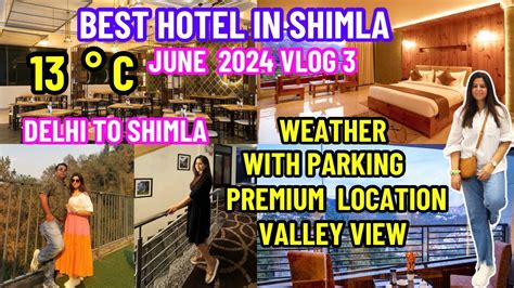 BEST HOTELS IN SHIMLA Shimla New Video Shimla In June 2024 Hotels