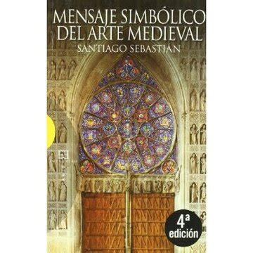 Libro Mensaje simbólico del arte medieval Arquitectura liturgia e