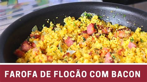 Farofa De Floc O De Milho Cuscuz Bacon Receita F Cil R Pida E