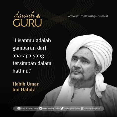 Nasihat Habib Umar Bin Hafidz Tentang Lisan Cerminan Hati Dawuh Guru