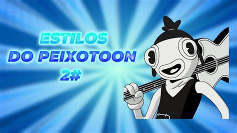 COMO PEGAR OS ESTILOS DO PEIXOTOON 2 PJoTola S YouTube