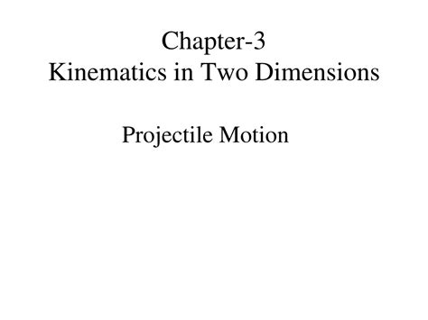 Ppt Chapter 3 Kinematics In Two Dimensions Powerpoint Presentation