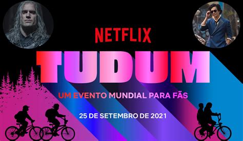 Resumo TUDUM Tudo o que rolou no evento da Netflix O Megascópio