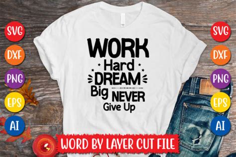 Work Hard Dream Big Never Give Up Svg De Graphic By Megasvgart