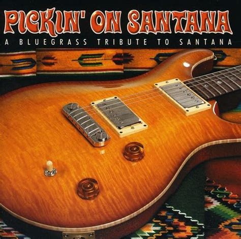 Pickin On Santana Bluegrass Tribute Pickin On Santana Amazon Music