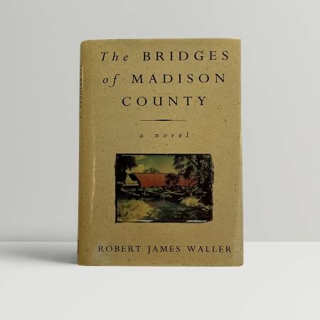 Robert James Waller The Bridges Of Madison County First Edition