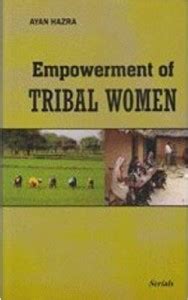 Empowerment Of Tribal Women Buy Empowerment Of Tribal Women By Ayan