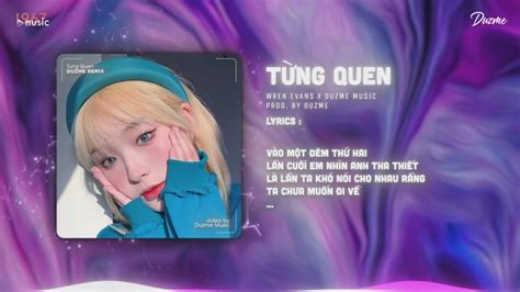 Từng Quen Wren Evans Duzme Remix Nhìn Em Anh Bối Rối Anh Thua Rồi Tim Em Lắm Lối HOT Tik