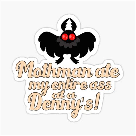 Mothman Ate My Entire Ass At A Denny S Mothman Ate My Ass At Denny S