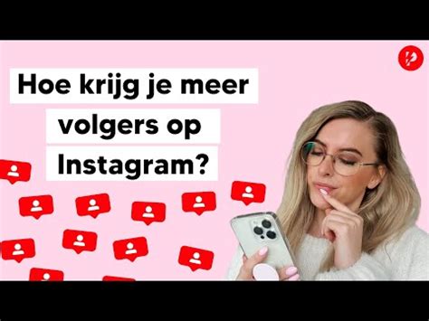 Hoe Meer Volgers Op Instagram Tips Voor Succes