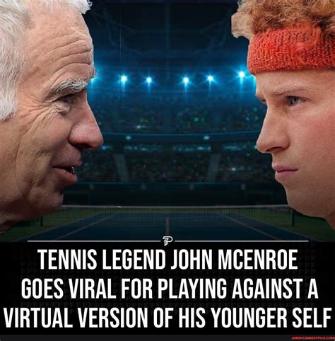 TENNIS LEGEND JOHN MCENROE GOES VIRAL FOR PLAYING AGAINST A VIRTUAL VERSION OF HIS YOUNGER SELF ...