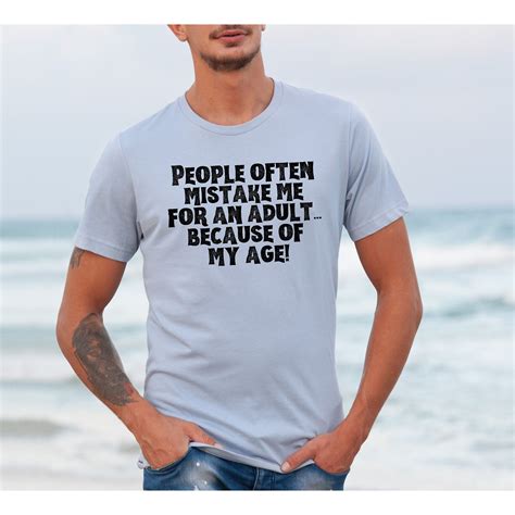 People Often Mistake Me for an Adult T-shirt, Refuse to Grow up Tee