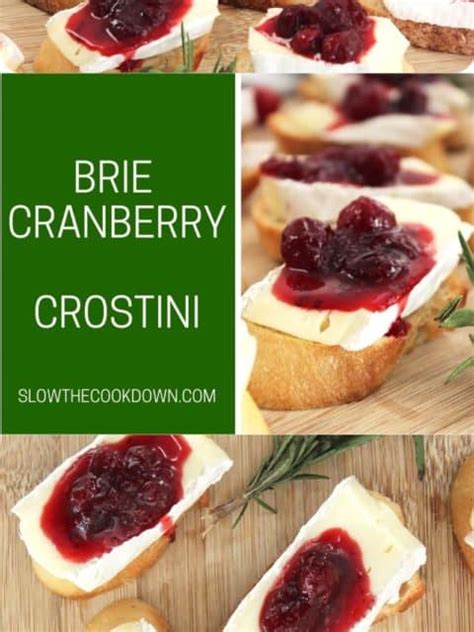 Brie And Cranberry Crostini Appetizer Slow The Cook Down