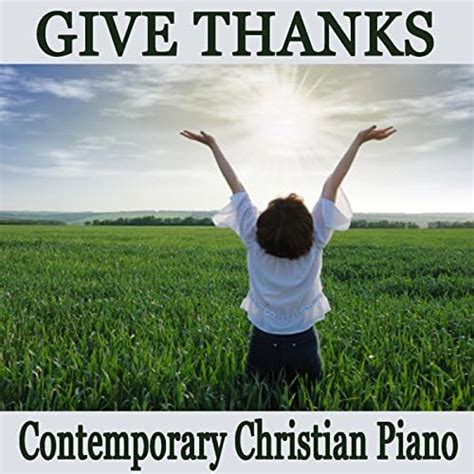 Give Thanks Contemporary Christian Piano By Praise And Worship Hymns